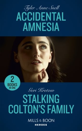Accidental Amnesia / Stalking Colton's Family: Accidental Amnesia (the Saving Kelby Creek Series) / Stalking Colton's Family (the Coltons of Colorado) Tyler Anne Snell