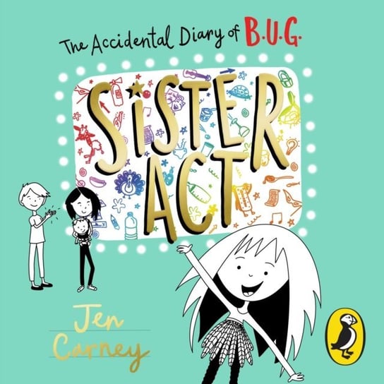 Accidental Diary of B.U.G.: Sister Act Carney Jen