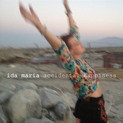 Accidental Happiness Ida Maria