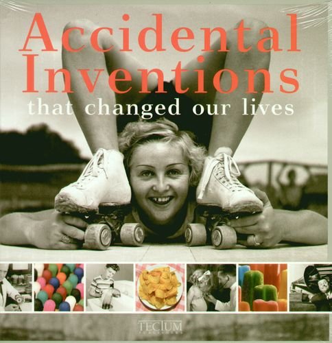 Accidental Inventions That Changed Our Lives Krols Birgit