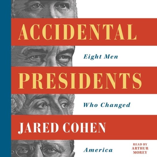 Accidental Presidents Cohen Jared