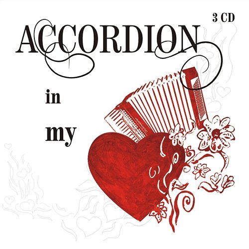 Accordion In My Heart P. Nowak, New Mussette, Duo Accordions, Klaudiusz Baran, Orkiestra Filharmonii Szczecińskiej, Z. Rychert, J. Kołodziej, P. Paluch, Gdańska Orkiestra Ogrodowa