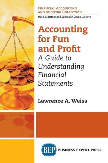 Accounting For Fun and Profit Weiss Lawrence A.
