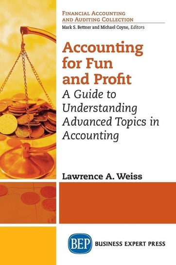 Accounting for Fun and Profit Weiss Lawrence A.