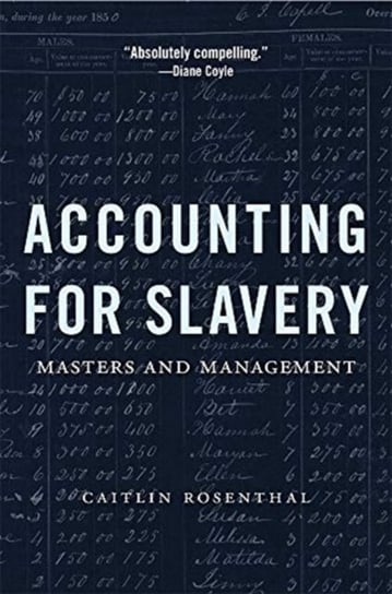 Accounting for Slavery: Masters and Management Caitlin Rosenthal
