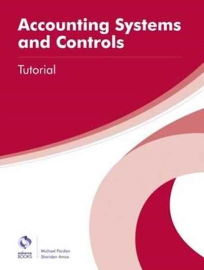 Accounting Systems and Controls Tutorial Michael Fardon, Sheriden Amos