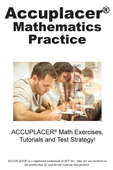 ACCUPLACER Mathematics Practice Complete Test Preparation Inc.