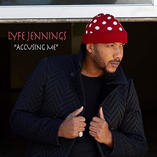 Accusing Me Lyfe Jennings