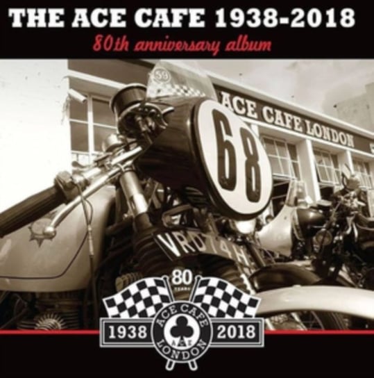 Ace Café 1938-2018 Various Artists