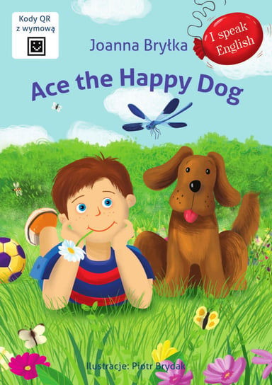 Ace the Happy Dog. I speak English Bryłka Joanna, Brydak Piotr