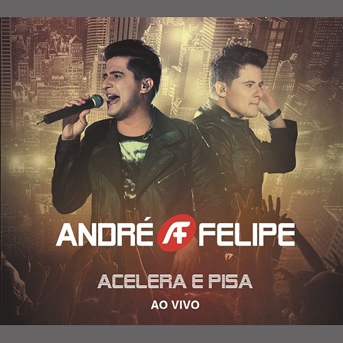 Acelera e Pisa (Ao Vivo) André e Felipe