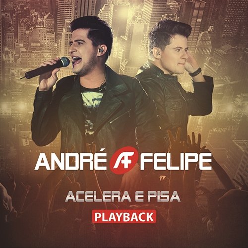 Acelera e Pisa (Playback) André e Felipe
