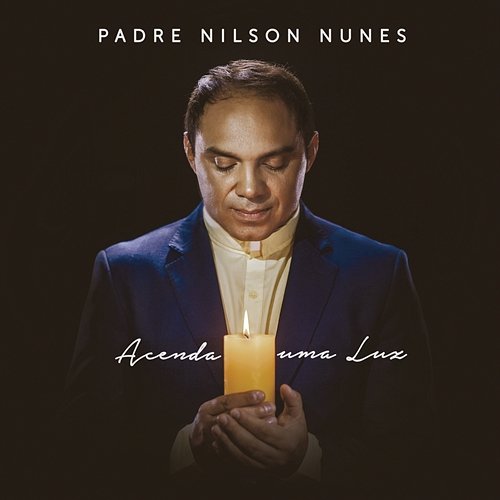 Acenda uma luz Padre Nilson Nunes