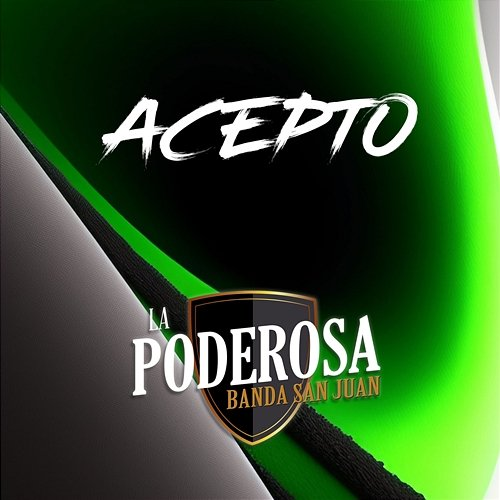 Acepto La Poderosa Banda San Juan