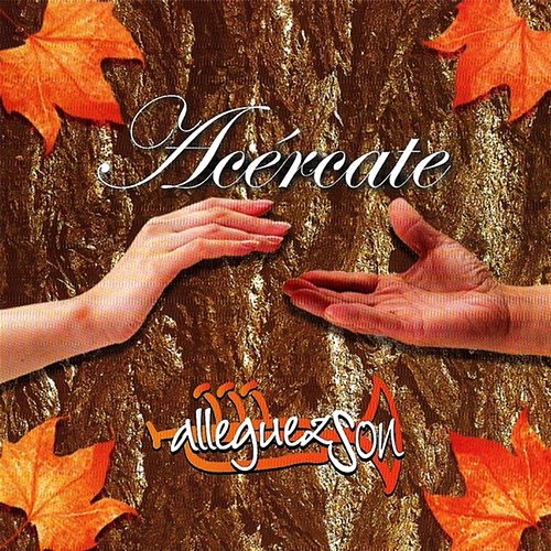 Acércate Alleguez Son