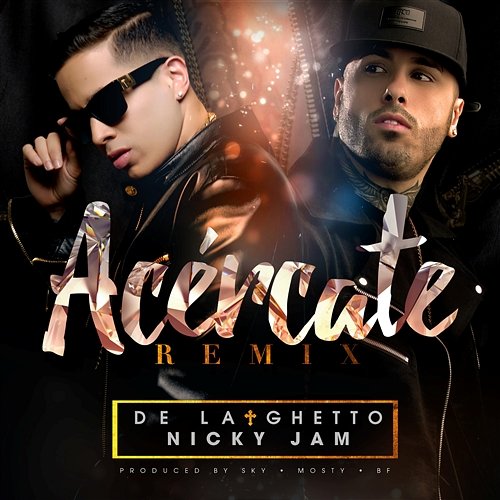 Acércate (feat. Nicky Jam) De La Ghetto