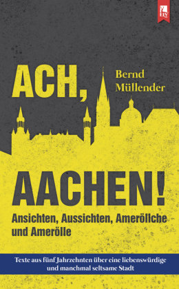 Ach, Aachen! Mainz Verlagshaus Aachen
