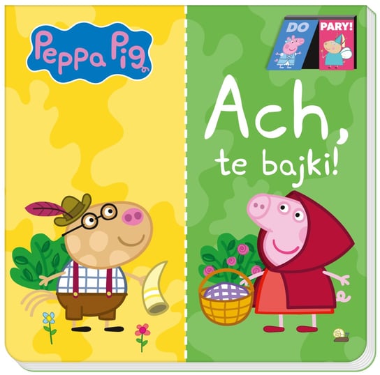 Ach te bajki. Do Pary. Świnka Peppa Opracowanie zbiorowe