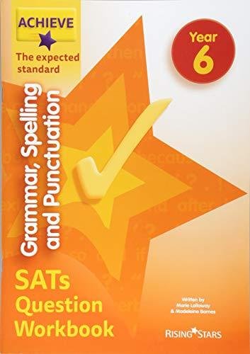 Achieve Grammar, Spelling and Punctuation SATs Question Workbook The Expected Standard Year 6 Madeleine Barnes