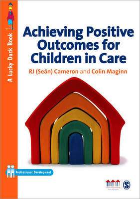 Achieving Positive Outcomes for Children in Care Cameron R. J.