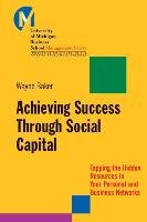 Achieving Success Through Social Capital Baker Wayne E., Baker