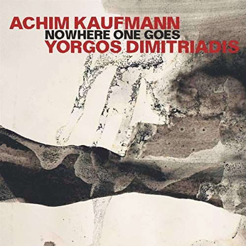 Achim Kaufmann: Nowhere One Goes Kaufmann Achim