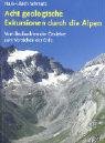 Acht geologische Exkursionen durch die Alpen Schmutz Hans-Ulrich