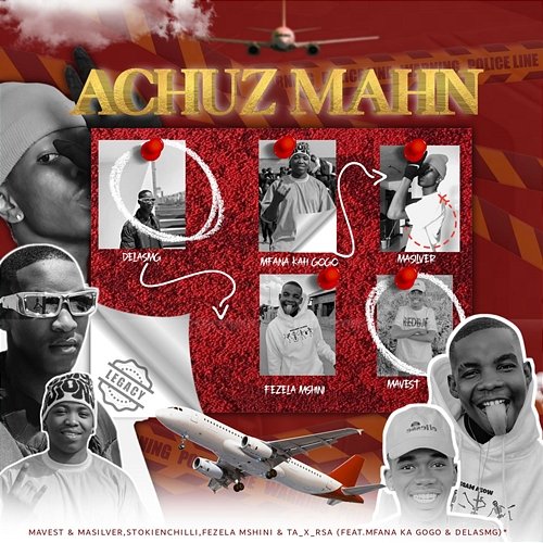 Achuz Mahn Mfana Ka Gogo, Ta_x_rsa, Mavest, Delasmg, MaSilver & StokieNChilli feat. Fezela Mshini, Dr Flacko
