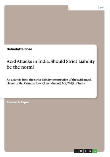 Acid Attacks in India. Should Strict Liability be the norm? Bose Debadatta