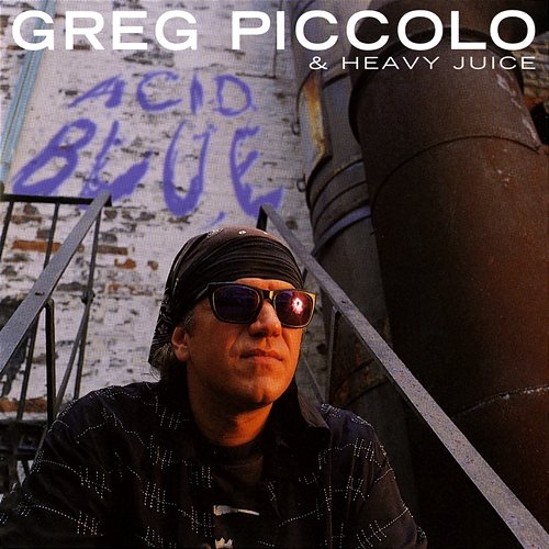 Acid Blue Greg Piccolo & Heavy Juice