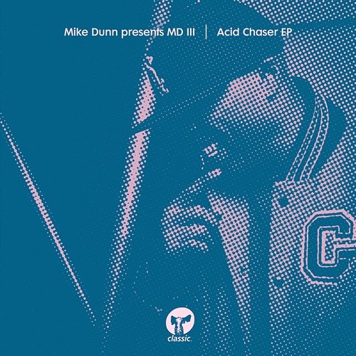 Acid Chaser EP Mike Dunn & MD III