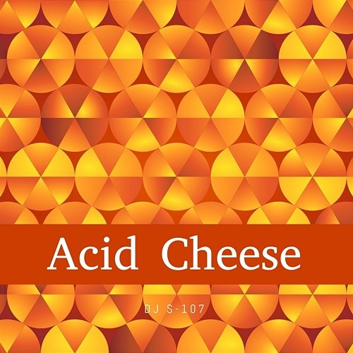 Acid Cheese DJ S-107