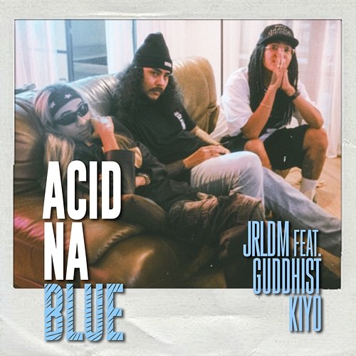 Acid Na Blue Kiyo, Jrldm feat. Guddhist