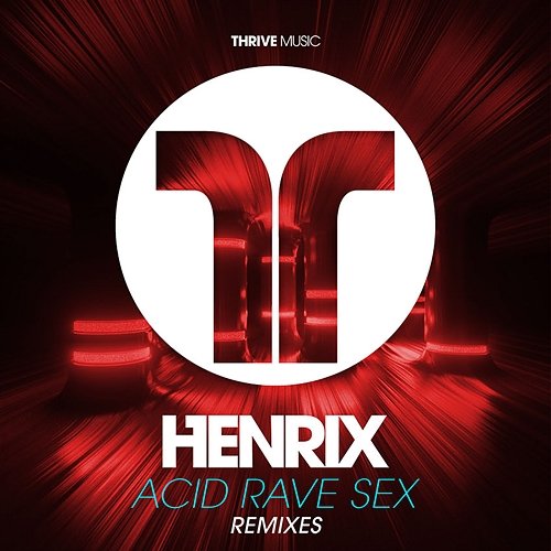 Acid, Rave, Sex Henrix