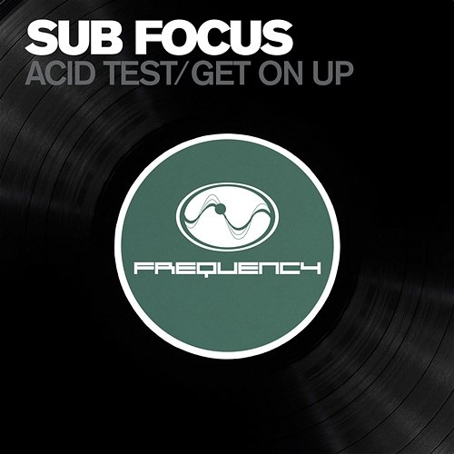 Acid Test / Get on Up Sub Focus