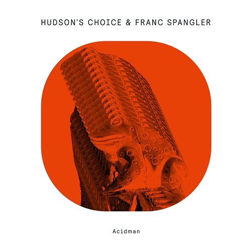 AcidMan Franc Spangler, Hudson's Choice
