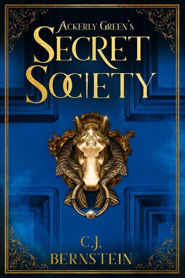 Ackerly Green’s Secret Society C.J. Bernstein
