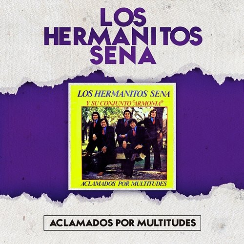 Aclamados por Multitudes Los Hermanitos Sena