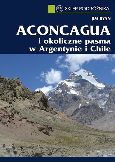 Aconcagua i okoliczne pasma w Argentynie i Chile - ebook mobi Ryan Jim