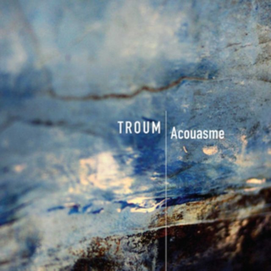 Acousme Troum