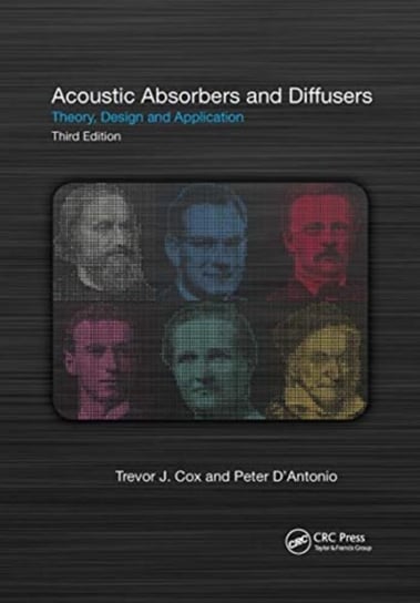 Acoustic Absorbers and Diffusers: Theory, Design and Application Trevor Cox