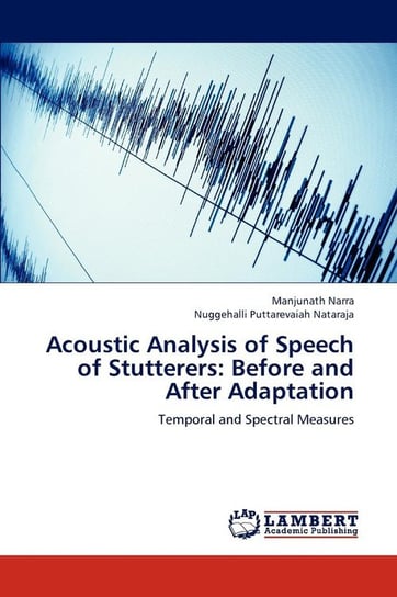 Acoustic Analysis of Speech of Stutterers Narra Manjunath