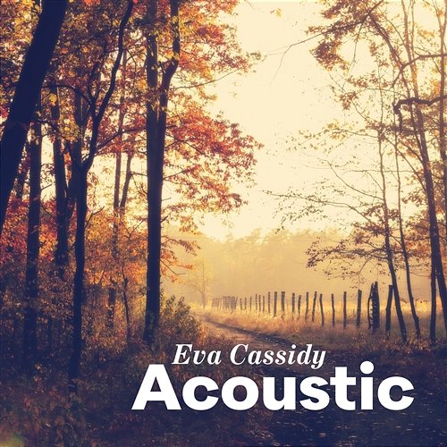 Acoustic Eva Cassidy