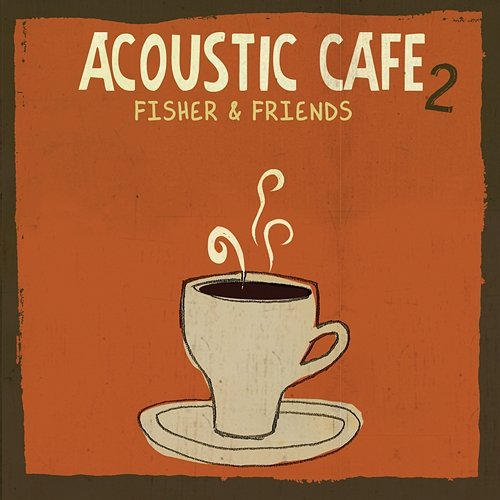 Acoustic Cafe 2 Fisher And Friends