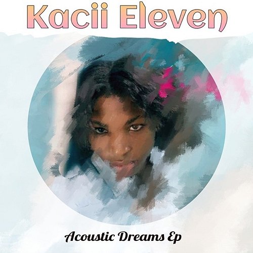 Acoustic Dreams EP Kacii Eleven