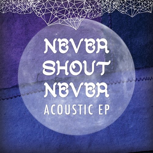 Acoustic EP Never Shout Never