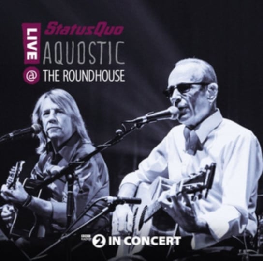 Acoustic! Live At The Roundhouse Status Quo