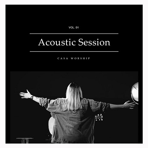Acoustic Session, Vol. 01 Casa Worship