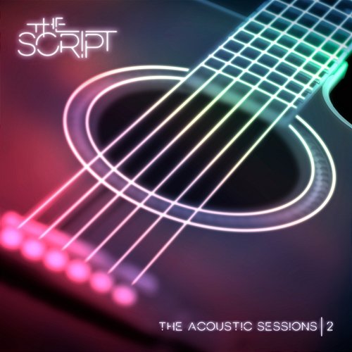 Acoustic Sessions 2 The Script