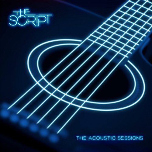 Acoustic Sessions The Script